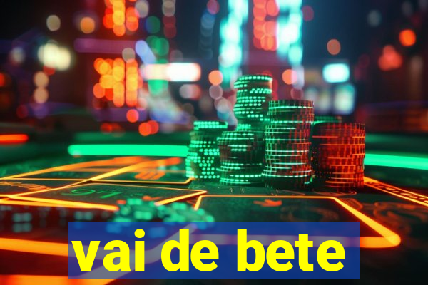 vai de bete